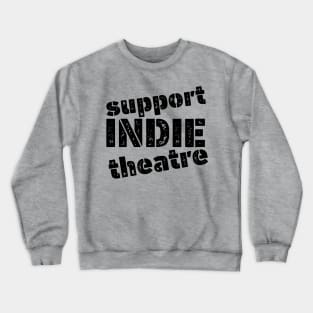 Support Indie Theatre Crewneck Sweatshirt